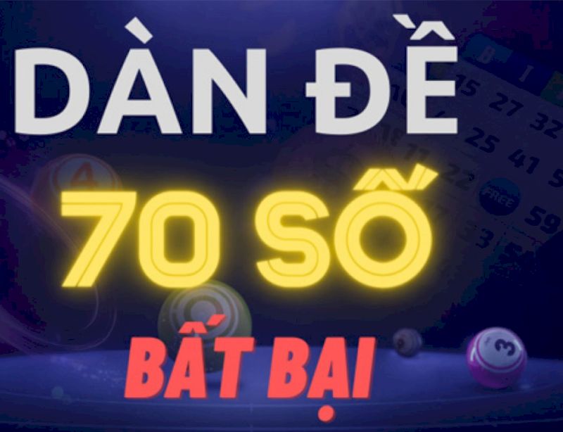 Vào tiền cho dàn đề 70 con số