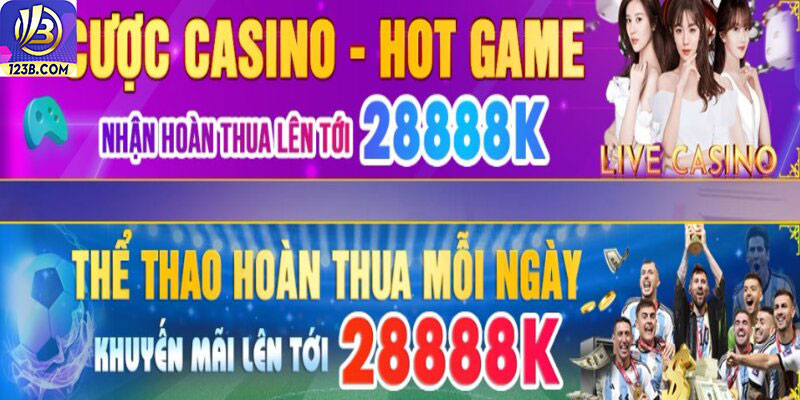 Hoàn trả 28888K cho Casino và Thể Thao